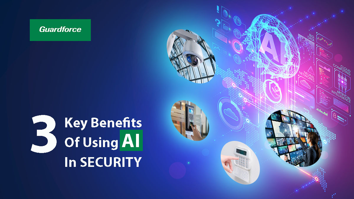 3 Key Benefits Of Using AI In Security | Guardforce HK Blog